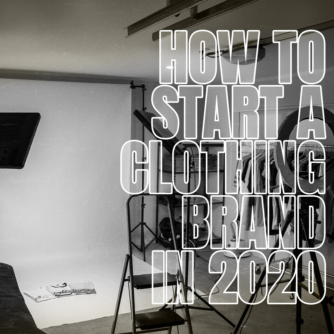 Starting a Clothing Brand in 2020